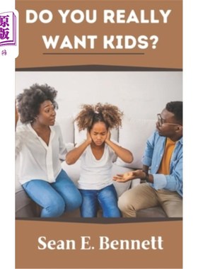 海外直订Do You Really Want Kids?: Exploring the Myths, Realities, and Important Consider 你真的想要孩子吗?:探索神话