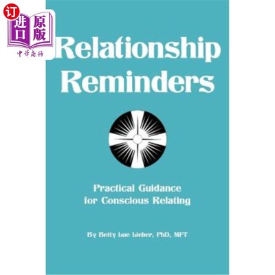 海外直订Relationship Reminders: Practical Guidance for Conscious Relating 关系提醒：有意识联系的实践指导