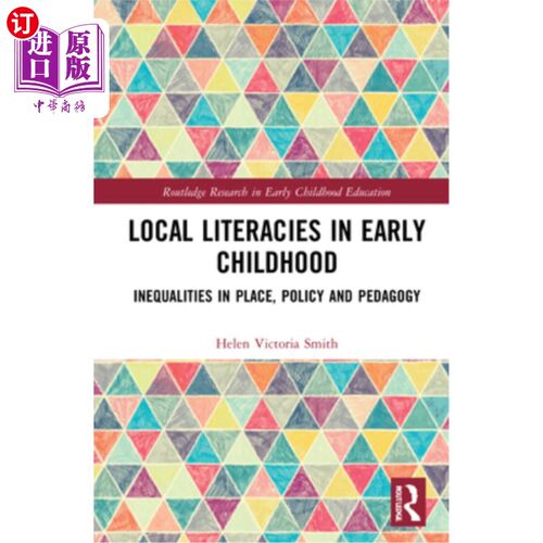 海外直订Local Literacies in Early Childhood: Inequalities in Place, Policy and Pedagogy 幼儿的地方读写能力:地方不平