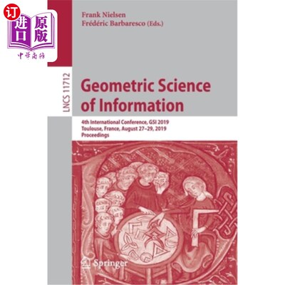 海外直订Geometric Science of Information: 4th International Conference, Gsi 2019, Toulou 信息几何科学：第四届国际会