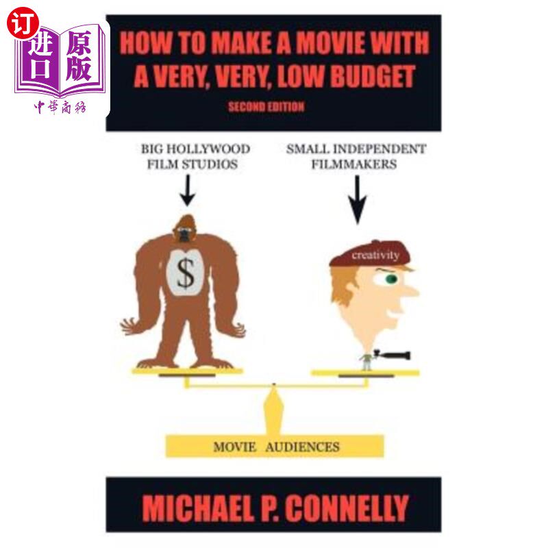 海外直订How To Make a Movie With A Very, Very, Low Budget 如何以非常非常低的预算制作一部电影