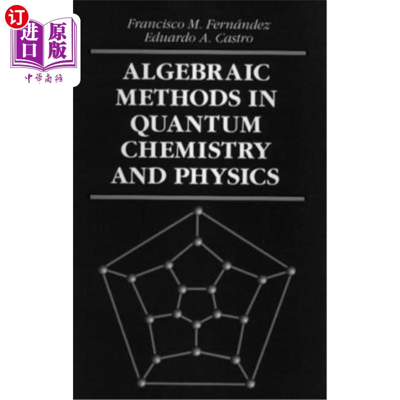 海外直订Algebraic Methods in Quantum Chemistry and Physics 量子化学与物理中的代数方法“，