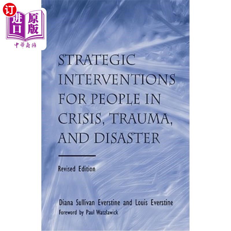 海外直订Strategic Interventions for People in Crisis, Trauma, and Disaster: Revised Edit 对危机、创伤和灾难中的人的