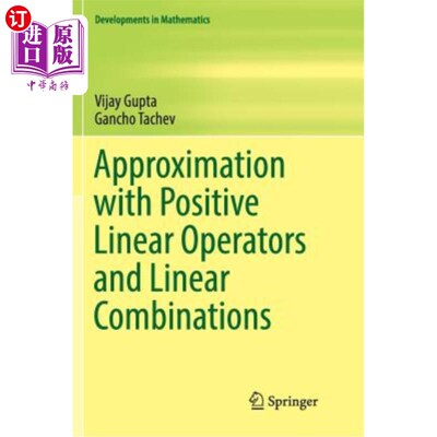 海外直订Approximation with Positive Linear Operators and Linear Combinations 正线性算子与线性组合的逼近