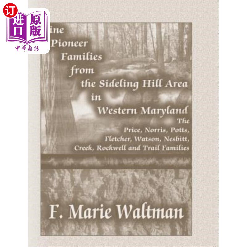 海外直订Nine Pioneer Families from the Sideling Hill Area in Western Maryland: The Price 来自马里兰州西部Si