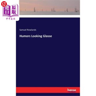 海外直订Humors Looking Glasse 幽默看起来很呆板
