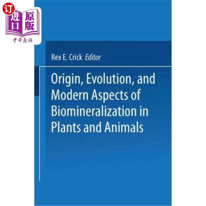 海外直订Origin, Evolution, and Modern Aspects of Biomineralization in Plants and Animals 植物和动物生物矿化的起源、