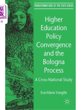 海外直订Higher Education Policy Convergence and the Bologna Process: A Cross-National St 高等教育政策趋同与博洛尼亚
