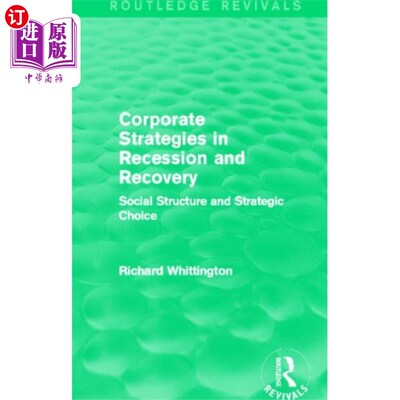 海外直订Corporate Strategies in Recession and Recovery (... 衰退与复苏中的企业战略(Routledge Revivals)