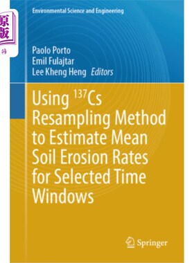 海外直订Using 137cs Resampling Method to Estimate Mean Soil Erosion Rates for Selected T Using 137c