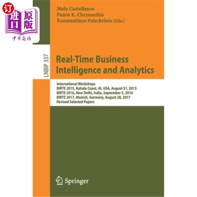 海外直订Real-Time Business Intelligence and Analytics: International Workshops, Birte 20 实时商业智能和分析：国际研