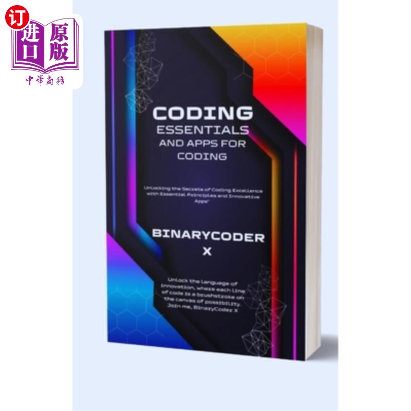 海外直订Coding Essentials And Apps For Coding: Unlocking the Secrets of Coding Excellenc 编码要点和编程应用程序：用