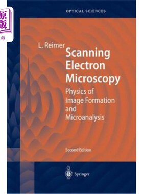 海外直订Scanning Electron Microscopy: Physics of Image Formation and Microanalysis 扫描电子显微术：成象物理与微观分析