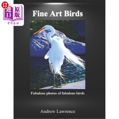 海外直订Fine Art Birds: Fabulous photos of fabulous birds 美术鸟:令人难以置信的鸟的照片