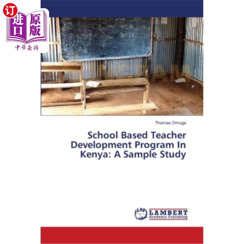 海外直订School Based Teacher Development Program In Kenya: A Sample Study肯尼亚校本教师发展计划：一项样本研究