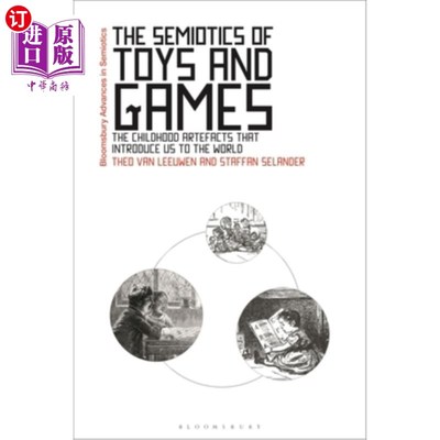 海外直订The Semiotics of Toys and Games: The Childhood Artefacts That Introduce Us to th 玩具和游戏的符号学：向我们
