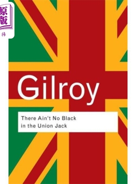 现货 英国国旗上没有黑色 种族和国家的文化政治 There Aint No Black in the Union Jack 英文原版 Paul Gilroy【中商原版】