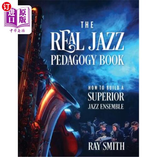 海外直订The Real Jazz Pedagogy Book: How to Build a Superior Jazz Ensemble 真正的爵士教育学书籍：如何建立一个优秀的