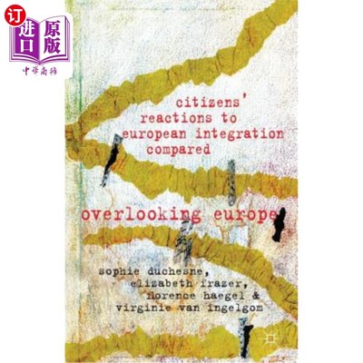 海外直订Citizens' Reactions to European Integration Compared: Overlooking Europe 公民对欧洲一体化的反应比较:忽略欧
