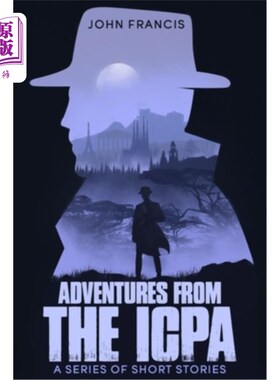 海外直订Adventures from the ICPA: A Collection of Short Stories 《ICPA的冒险:短篇小说集》