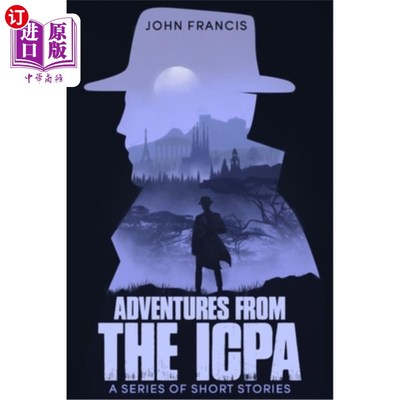 海外直订Adventures from the ICPA: A Collection of Short Stories 《ICPA的冒险:短篇小说集》