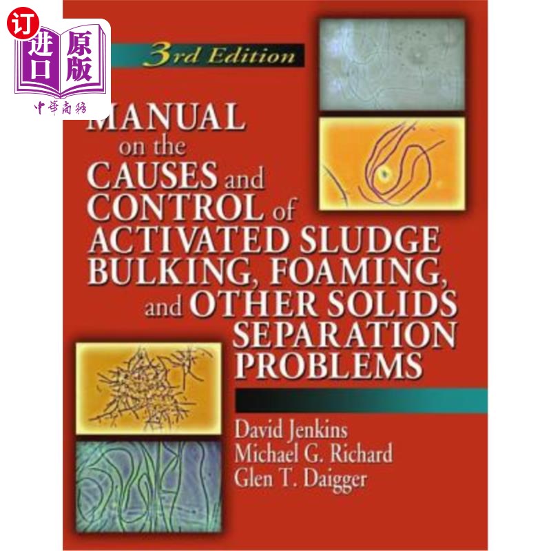 海外直订Manual on the Causes and Control of Activated Sludge Bulking, Foaming, and Other 活性污泥膨胀、起泡和其他固