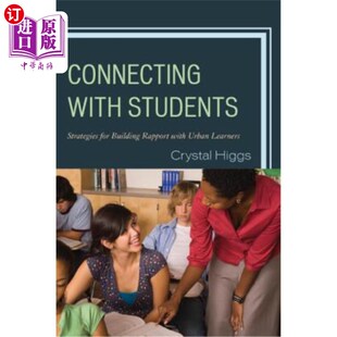 海外直订Connecting with Students: Strategies for Building Rapport with Urban Learners 与学生沟通:与城市学习者建立融