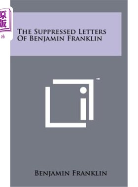 海外直订The Suppressed Letters of Benjamin Franklin 本杰明·富兰克林的匿名信