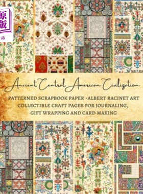海外直订Ancient Central American Civilization - Patterned Scrapbook Paper - Albert Racin 古代中美洲文明-图案的剪贴