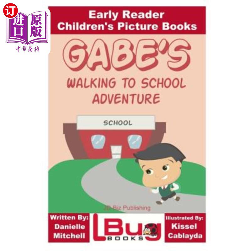 海外直订Gabe's Walking to School Adventure - Early Reader - Children's Picture Books 加布步行去学校冒险-早期读者-儿