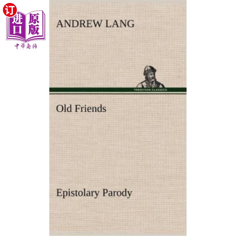 海外直订Old Friends, Epistolary Parody 老朋友，书信体模仿 书籍/杂志/报纸 文学小说类原版书 原图主图