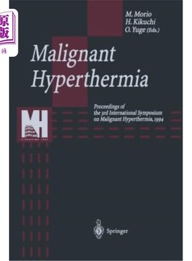 海外直订医药图书Malignant Hyperthermia: Proceedings of the 3rd International Symposium on Malign 恶性热疗:第三届恶