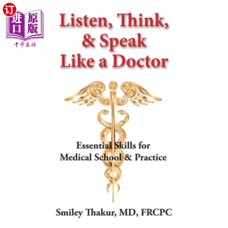 海外直订医药图书Listen, Think, & Speak Like a Doctor: Essential Skills for Medical School & Prac 像医生一样听、想、
