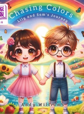 海外直订Chasing Colors: Lily and Sam's Journey 追逐色彩：莉莉和山姆的旅程