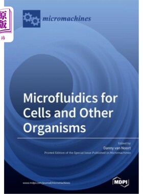 海外直订Microfluidics for Cells and Other Organisms 细胞和其他生物体的微流体