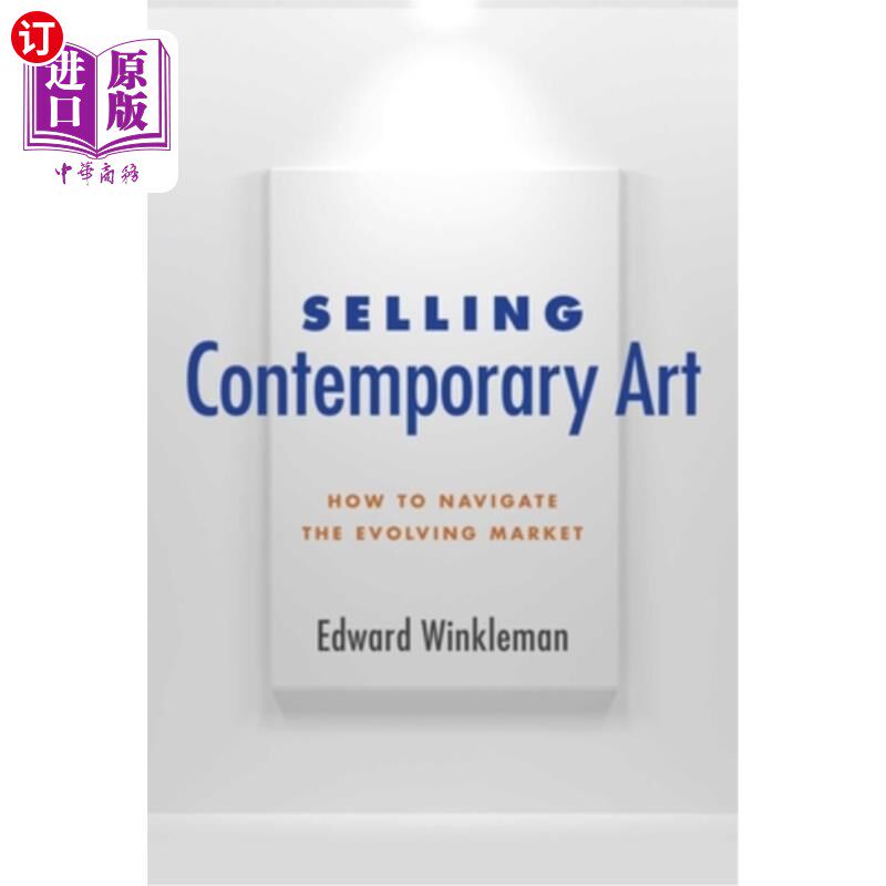 海外直订Selling Contemporary Art: How to Navigate the Evolving Market 当代艺术销售：如何驾驭不断变化的市场