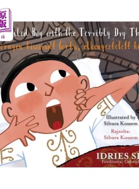 海外直订The Spoiled Boy with the Terribly Dry Throat / A sz?rnyen kiszáradt torkú, elkén 被宠坏的、喉咙干得要命的男