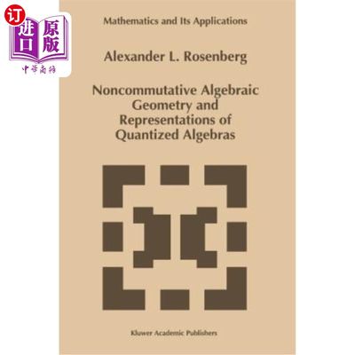 海外直订Noncommutative Algebraic Geometry and Representations of Quantized Algebras 非交换代数几何与量子化代数的表