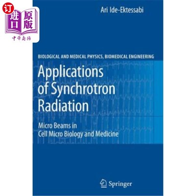 海外直订Applications of Synchrotron Radiation: Micro Beams in Cell Micro Biology and Med 同步辐射的应用：微束在细胞