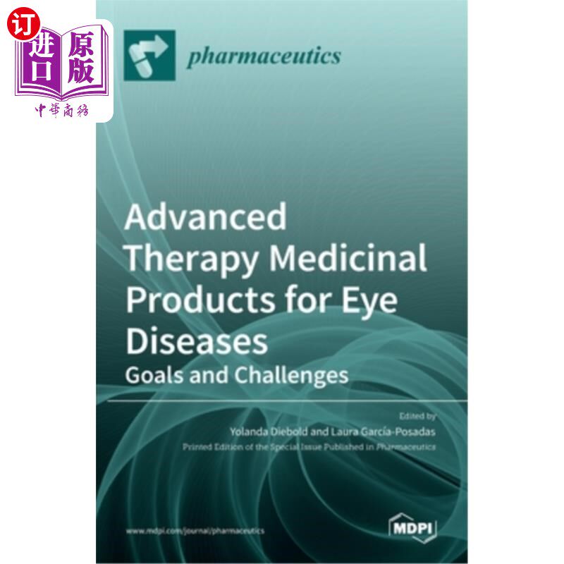 海外直订医药图书Advanced Therapy Medicinal Products for Eye Diseases: Goals and Challenges 先进的眼病治疗药物:目标