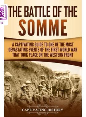 海外直订The Battle of the Somme: A Captivating Guide to One of the Most Devastating Even