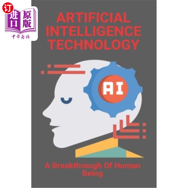 海外直订Artificial Intelligence Technology: A Breakthrough Of Human Being: Disadvantages 人工智能技术:人类的突破:人