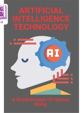 海外直订Artificial Intelligence Technology: A Breakthrough Of Human Being: Disadvantages 人工智能技术:人类的突破:人