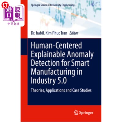海外直订Human-Centered Explainable Anomaly Detection for Smart Manufacturing in Industry 面向工业5.0智能制造的以人
