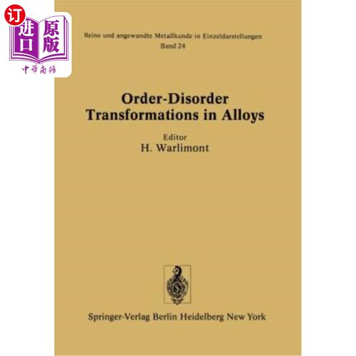 海外直订Order-Disorder Transformations in Alloys: Proceedings of the International Sympo 合金中的序-无序转变:合金中