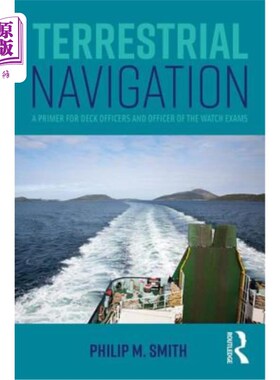 海外直订Terrestrial Navigation: A Primer for Deck Officers and Officer of the Watch Exam 陆地航行：甲板军官和值班军