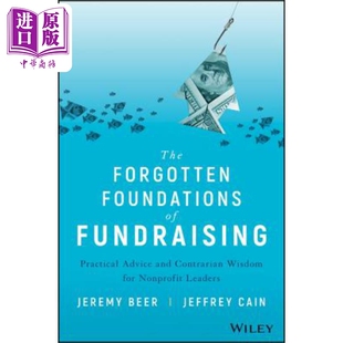 非营利组织领导人 英文原版 被遗忘 筹资基础 Fundraising The 实用建议和逆向思维 Beer 预售 Forgotten Jeremy Foundations