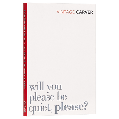 请你安静些好吗 雷蒙德·卡佛 你能安静点吗 英文原版 Will You Please Be Quiet, Please Raymond Carver