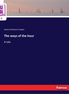 海外直订The ways of the hour: A tale 时势:一个故事