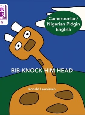 海外直订Bib Knock Him Head: Cameroonian / Nigerian Pidgin English 围嘴敲他的头：喀麦隆/尼日利亚洋泾浜英语